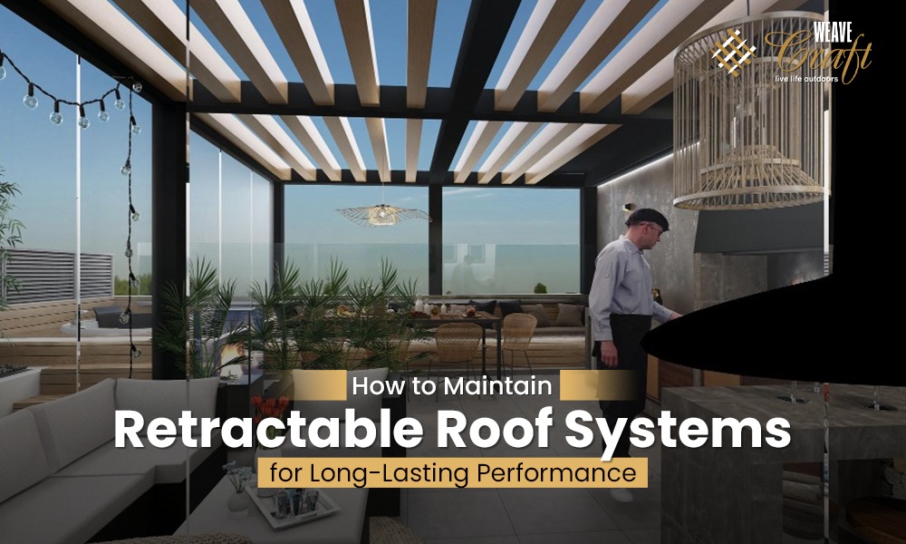 How to Maintain Retractable Roof Systems for Long-Lasting Performance